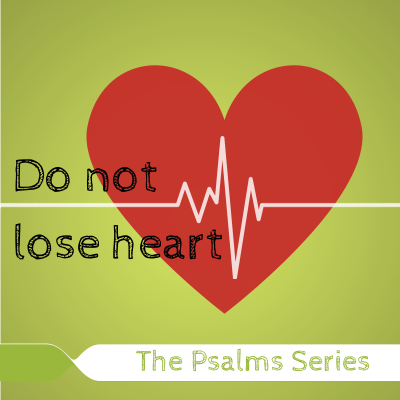 Psalm 27 Do Not Lose Heart Katie M Reid