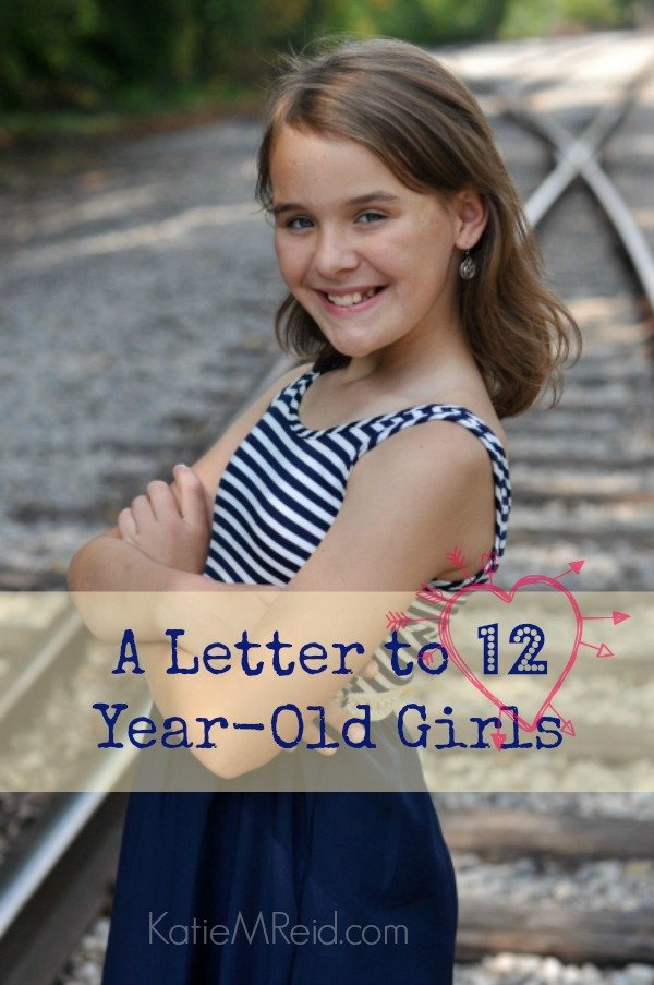 A Letter to 12 Year-Old Girls - Katie M. Reid