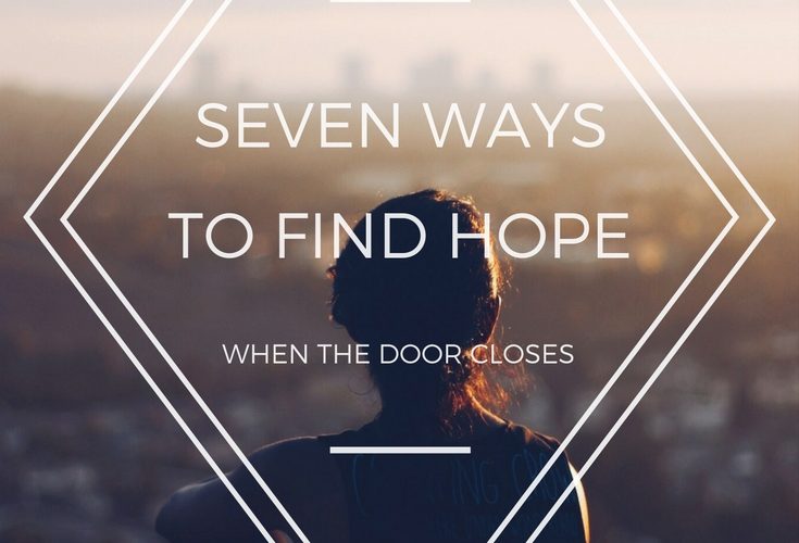 Seven ways to have hope when the door closes by Katie M. Reid