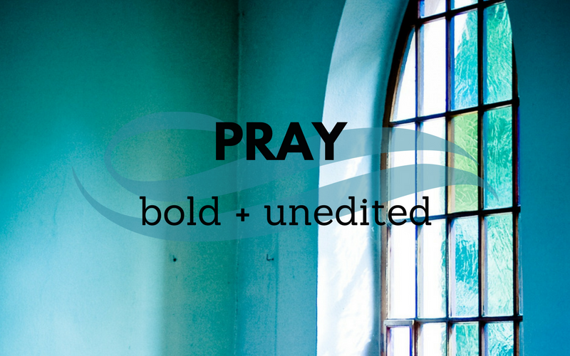 Pray bold and unedited prayers quote by Katie Reid