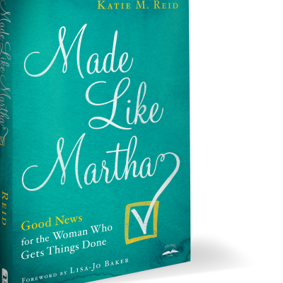 Made Like Martha book and Bible Study by Katie M. Reid published by WaterBrook