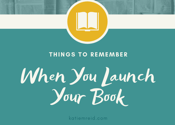 Things to remember when you launch a book with author of Made Like Martha Katie M. Reid