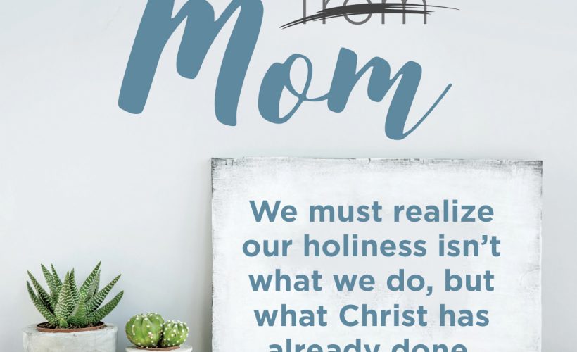 What Christ has done quote by Kristin Funston author of More for Mom