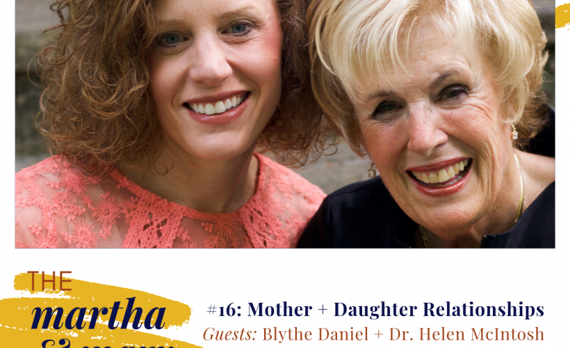 Interview Blythe Daniel Dr. Helen McIntosh Mother and Daughter Relationships on The Martha + Mary Show