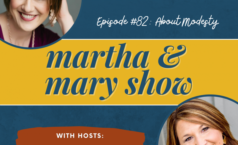 About Modesty Episode 82 Martha Mary Show Katie Reid Lee Nienhuis