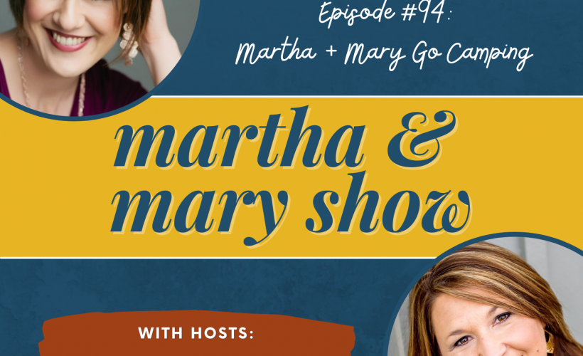 Martha Mary Camping Katie Reid Lee Nienhuis podcast