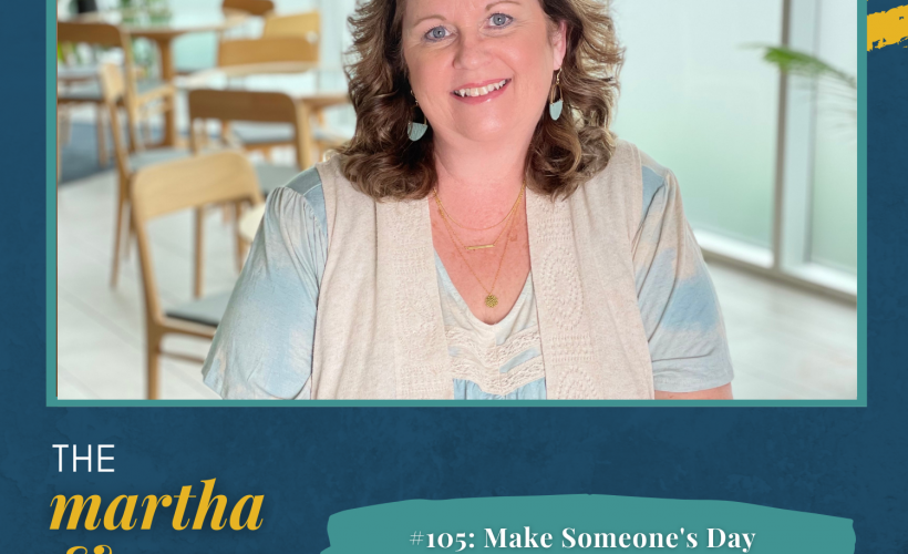 Make Someone's Day Karen Ehman Martha Mary Show podcast