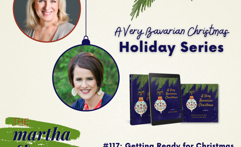 A Very Bavarian Christmas Holiday Series Katie Reid Kate Battistelli podcast Martha Mary Show