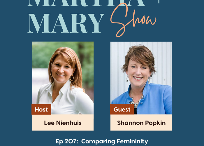 Comparing Femininity Lee Nienhuis Shannon Popkin Martha Mary Show podcast