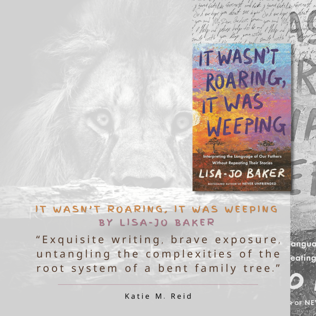 A grown daughter fights to decode her heated history with her father in order to rewrite her future as they are pummeled by angry waves of grief, in a sea of regret in It Wasn't Roaring, It Was Weeping memoir by Lisa-Jo Baker