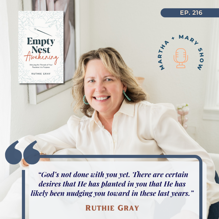 Ruthie Gray quote Martha and Mary Show podcast empty nest