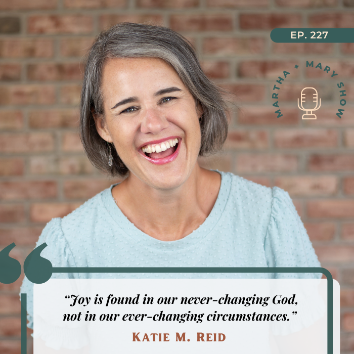 Joy is found in our never-changing God not in our ever-changing circumstances Katie M. Reid quote