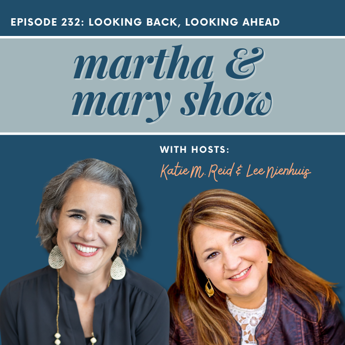 Looking back, looking ahead episode 232 Martha Mary Show